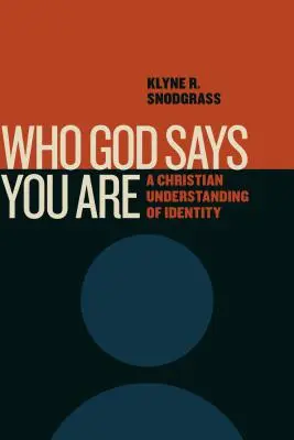 Wer Gott sagt, dass du bist: Ein christliches Verständnis von Identität - Who God Says You Are: A Christian Understanding of Identity