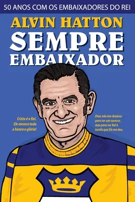 Sempre Embaixador: 50 Anos com os Embaixadores do Rei