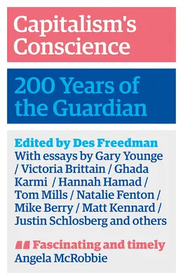 Das Gewissen des Kapitalismus: 200 Jahre The Guardian - Capitalism's Conscience: 200 Years of the Guardian