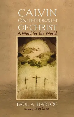 Calvin über den Tod Christi - Calvin on the Death of Christ
