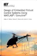 Entwurf von eingebetteten robusten Steuerungssystemen mit Matlab(r) / Simulink(r) - Design of Embedded Robust Control Systems Using Matlab(r) / Simulink(r)