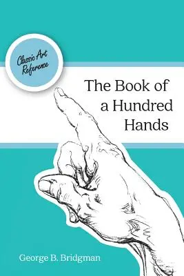 Das Buch der hundert Hände (Dover Anatomie für Künstler) - The Book of a Hundred Hands (Dover Anatomy for Artists)