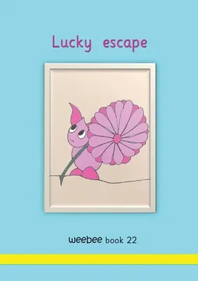 Die glückliche Flucht weebee Buch 22 - Lucky escape weebee Book 22