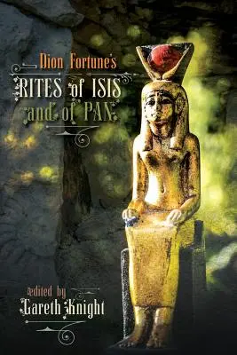 Dion Fortune's Riten der Isis und des Pan - Dion Fortune's Rites of Isis and of Pan