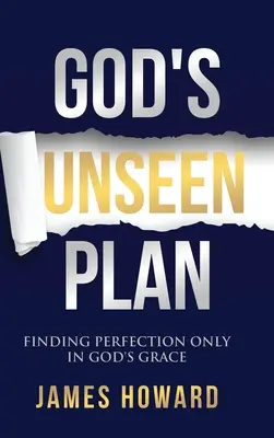 Gottes unsichtbarer Plan: Vollkommenheit nur in Gottes Gnade finden - God's Unseen Plan: Finding Perfection Only in God's Grace