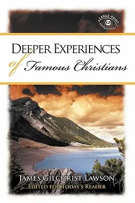 Tiefer gehende Erfahrungen berühmter Christen - Deeper Experiences of Famous Christians