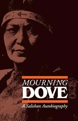 Trauernde Taube: Eine Salishan-Autobiographie - Mourning Dove: A Salishan Autobiography