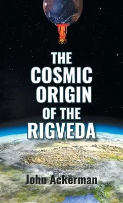 Der kosmische Ursprung des Rigveda - The Cosmic Origin of the Rigveda