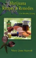 Marihuana-Rezepte und Heilmittel für ein gesundes Leben - Marijuana Recipes and Remedies for Healthy Living