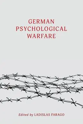 Deutsche psychologische Kriegsführung: (WW2 Classic, Reprint Edition) - German Psychological Warfare: (WW2 Classic, Reprint Edition)