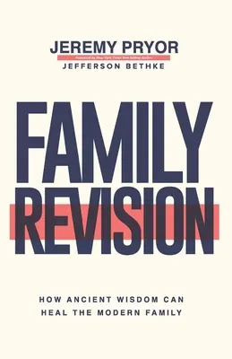 Familienrevision: Wie uralte Weisheit die moderne Familie heilen kann - Family Revision: How Ancient Wisdom Can Heal the Modern Family