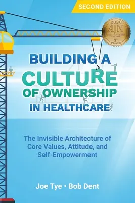 Aufbau einer Kultur der Eigenverantwortung im Gesundheitswesen: Die unsichtbare Architektur von Grundwerten, Einstellung und Selbstermächtigung - Building a Culture of Ownership in Healthcare: The Invisible Architecture of Core Values, Attitude, and Self-Empowerment