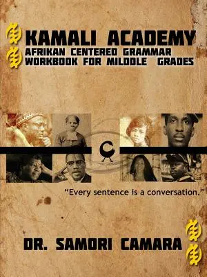 Kamali Akademie: Afrikan Centered Grammar Workbook für die Mittelstufe - Kamali Academy: Afrikan Centered Grammar Workbook for Middle Grades