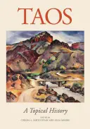Taos: A Topical History: Eine aktuelle Geschichte - Taos: A Topical History: A Topical History