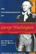 Autobiographie von George Washington - Autobiography of George Washington
