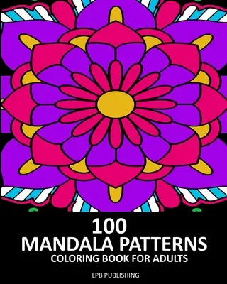 100 Mandala-Muster: Ausmalbuch für Erwachsene - 100 Mandala Patterns: Coloring Book For Adults