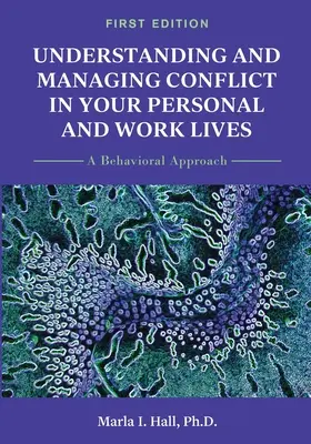 Konflikte im Privat- und Berufsleben verstehen und bewältigen: Ein verhaltensorientierter Ansatz - Understanding and Managing Conflict in Your Personal and Work Lives: A Behavioral Approach