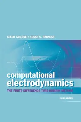 Computergestützte Elektrodynamik: Die Finite-Differenzen-Zeitbereich-Methode - Computational Electrodynamics: The Finite-Difference Time-Domain Method