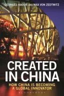 Created in China: Wie China zu einem globalen Innovator wird - Created in China: How China Is Becoming a Global Innovator