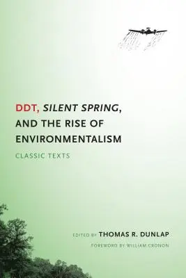 DDT, Stummer Frühling und der Aufstieg des Umweltschutzes: Klassische Texte - DDT, Silent Spring, and the Rise of Environmentalism: Classic Texts