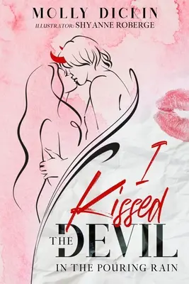 Ich küsste den Teufel im strömenden Regen - I Kissed the Devil in the Pouring Rain