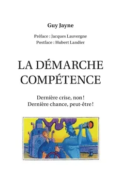 La dmarche comptence: Dernire crise, non! dernire chance, peut-tre! - La dmarche comptence: Dernire crise, non ! dernire chance, peut-tre !