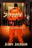 Die Straßen bluten Mord 2: Ein Leben für ein Leben - The Streets Bleed Murder 2: A Life for a Life