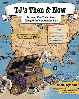 TJ's damals und heute: Entdecken Sie, wie Trader Joe's die Art, wie Amerika isst, verändert hat - TJ's Then & Now: Discover How Trader Joe's Changed the Way America Eats