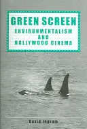 Grüner Bildschirm: Umweltbewusstsein und Hollywood-Kino - Green Screen: Environmentalism and Hollywood Cinema