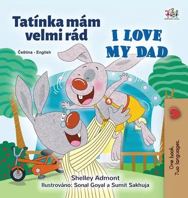 I Love My Dad (Tschechisch Englisch Zweisprachiges Kinderbuch) - I Love My Dad (Czech English Bilingual Children's Book)