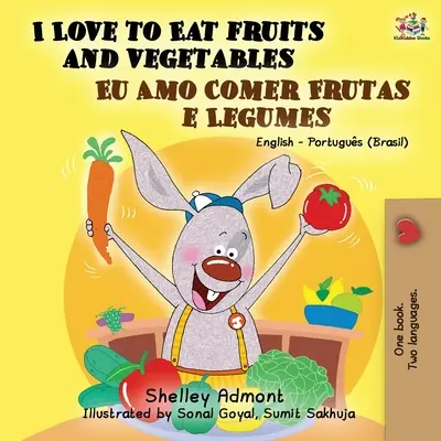 I Love to Eat Fruits and Vegetables (Englisch Portugiesisch Zweisprachiges Buch - Brasilien) - I Love to Eat Fruits and Vegetables (English Portuguese Bilingual Book- Brazil)