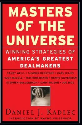 Meister des Universums: Die Erfolgsstrategien der größten amerikanischen Geschäftsmänner - Masters of the Universe: Winning Strategies of America's Greatest Dealmakers