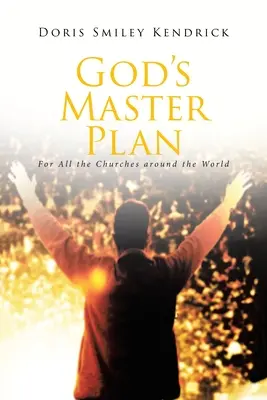 Gottes Masterplan: Für alle Kirchen der Welt - God's Master Plan: For All the Churches around the World
