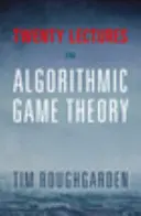 Zwanzig Vorlesungen zur Algorithmischen Spieltheorie - Twenty Lectures on Algorithmic Game Theory