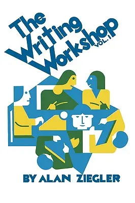 Die Schreibwerkstatt: Wie man kreatives Schreiben lehrt, Band 1 - The Writing Workshop: How to Teach Creative Writing Volume 1