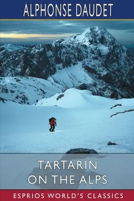 Tartarin auf den Alpen (Esprios-Klassiker) - Tartarin on the Alps (Esprios Classics)