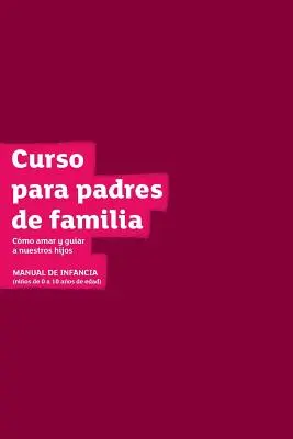 Handbuch für Gäste des Kurses „Kindererziehung“, lateinamerikanische Ausgabe - The Parenting Children Course Guest Manual Latam Edition