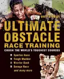 Ultimatives Hindernislauf-Training: Überwinden Sie die härtesten Strecken der Welt - Ultimate Obstacle Race Training: Crush the World's Toughest Courses