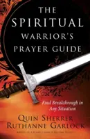 Der Gebetsführer für geistliche Krieger - The Spiritual Warrior's Prayer Guide