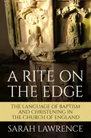 Ein Ritus am Rande: Die Sprache der Taufe und der Taufe in der Kirche von England - A Rite on the Edge: The Language of Baptism and Christening in the Church of England