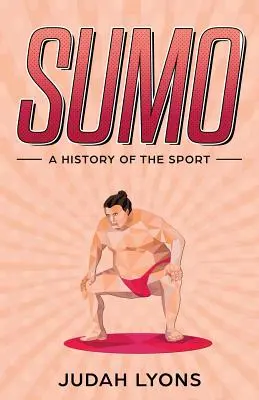 Sumo: Eine Geschichte des Sports - Sumo: A History of the Sport