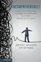Unbegreiflich! Eine Studie darüber, wie unser Rechtssystem die Unverständlichkeit fördert, warum es wichtig ist und was wir dagegen tun können - Incomprehensible!: A Study of How Our Legal System Encourages Incomprehensibility, Why It Matters, and What We Can Do about It