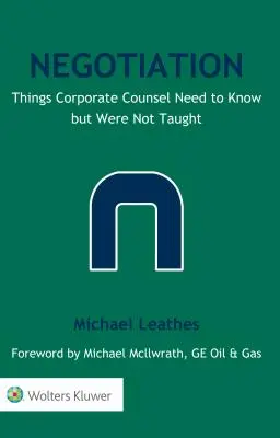 Verhandlung: Was Unternehmensjuristen wissen müssen, aber nicht gelehrt wurden - Negotiation: Things Corporate Counsel Need to Know but Were Not Taught