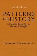 Patterns in History: Eine christliche Perspektive des historischen Denkens - Patterns in History: A Christian Perspective on Historical Thought