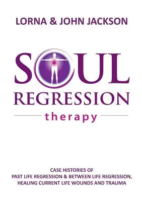 Seelenregressionstherapie - Regression in vergangene Leben und Regression zwischen den Leben, Heilung von Wunden im aktuellen Leben und Trauma - Soul Regression Therapy - Past Life Regression and Between Life Regression, Healing Current Life Wounds and Trauma