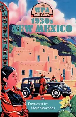 Der WPA-Führer durch das New Mexico der 1930er Jahre - The WPA Guide to 1930s New Mexico