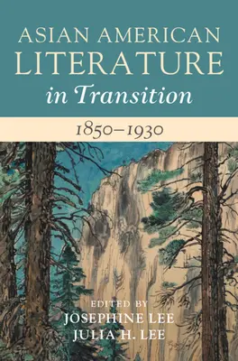 Asiatisch-amerikanische Literatur im Umbruch, 1850-1930: Band 1 - Asian American Literature in Transition, 1850-1930: Volume 1