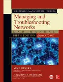 Mike Meyers' Comptia Network+ Leitfaden zur Verwaltung und Fehlerbehebung von Netzwerken Laborhandbuch, Fünfte Ausgabe (Prüfung N10-007) - Mike Meyers' Comptia Network+ Guide to Managing and Troubleshooting Networks Lab Manual, Fifth Edition (Exam N10-007)
