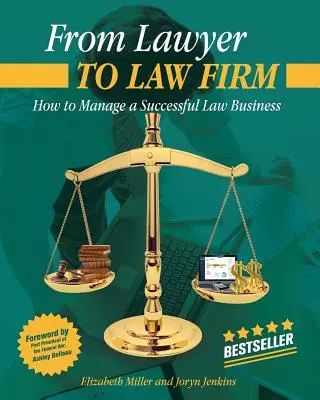 Vom Anwalt zur Anwaltskanzlei: Wie man ein erfolgreiches Anwaltsbüro führt - From Lawyer to Law Firm: How to Manage a Successful Law Business