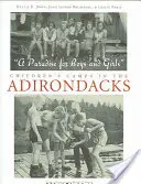 Ein Paradies für Jungen und Mädchen: Kindercamps in den Adirondacks - A Paradise for Boys and Girls: Children's Camps in the Adirondacks